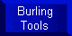Burling Tools